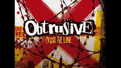 OBTRUSIVE - CROSS THE LINE - GERMANY 2008 - FULL ALBUM - STREET PUNK OI!