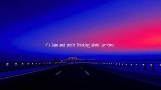it's 2am and you're thinking about someone.