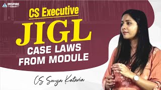 JIGL CASE LAWS Lec 2 from module | Free Exam Oriented Batch |Dec 2025| CS Somya Kataria