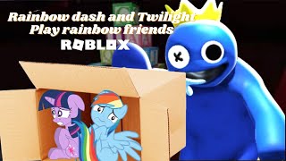 Rainbow dash and Twilight Play Rainbow Friends in Roblox