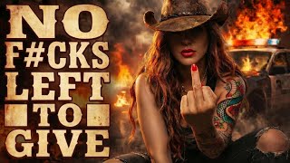 No Fcks Left To Give - Dirty Outlaw Rap Lyrics Video Outlaw Country Rap