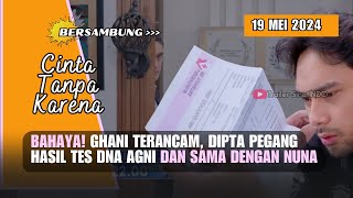 CINTA TANPA KARENA HARI INI, BAHAYA! GHANI TERANCAM, DIPTA DAPAT HASIL TES DNA AGNI SAMA DGN NUNA