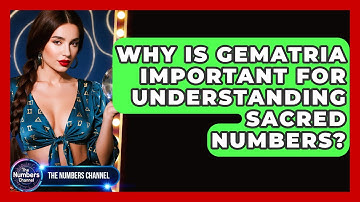 Why Is Gematria Important For Understanding Sacred Numbers? - The Numbers Channel