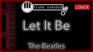 Let It Be (LOWER -3) - The Beatles - Piano Karaoke Instrumental