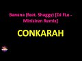 Conkarah - Banana (feat. Shaggy) [DJ FLe - Minisiren Remix] (Lyrics version)