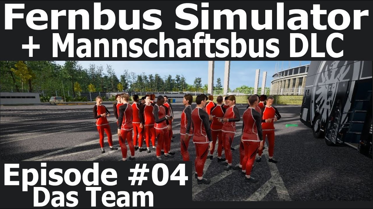 Fernbus Simulator + Mannschaftsbus DLC #04 - Das Team
