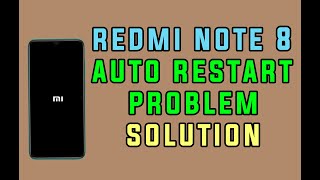 redmi note 8 auto restart problem solution