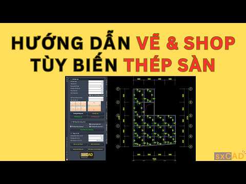 Tối ưu Shop Drawing Thép Sàn với sxCAD: Nhanh, Linh hoạt trên AutoCAD