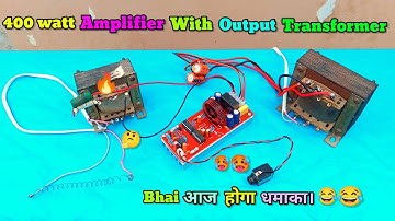 400 WATT CLASS WITH OUTPUT TRANSFORMER CONNECTION 🔥! CLASS D 400 WATT AMPLIFIER BOARD SOUND TESTING