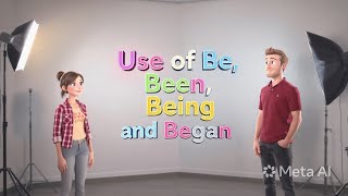 Learn Be, Been, Being and Began Easily | Daily English Speaking Practice