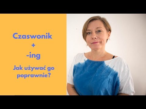 Czasownik z -ing - Jak go używać?