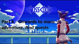 CrossCode - Part 6 - Onwards to more adventure. And quests