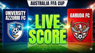 LIVE Score: University Azzurri FC vs Garuda FC [Australia FFA Cup] | Stats & Goal Updates