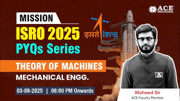 Missie ISRO - 2025: Werktuigbouwkunde | Theorie van machines door Waheed Sir | ACE Online