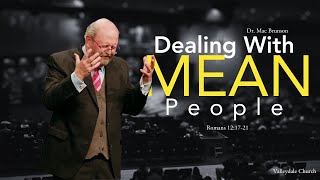Dealing with Mean People | Romans 12:1721 | Dr. Mac Brunson Sunday Sermon