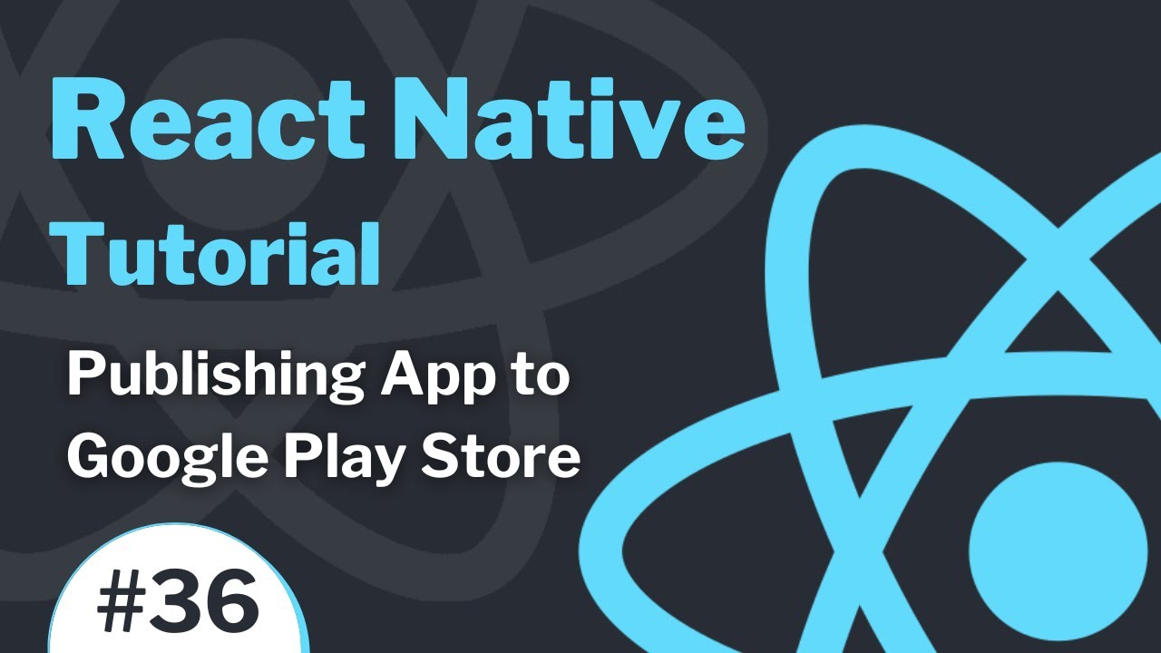 แอพ play สโตร์ 2022 Update React Native Tutorial #36 (2021) - Publishing App to Google Play Store