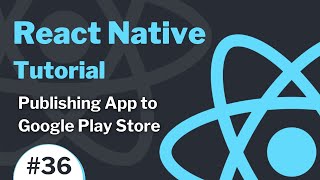 React Native Tutorial #36 - Publishing App to Google Play Store screenshot 5