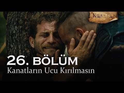 Kanatların ucu kırılmasın - Kuruluş Osman 26. Bölüm