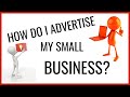 How Do I Advertise My Small Business