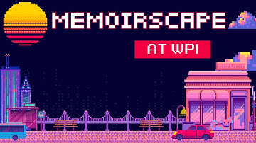 Cozy Games Come to Life: Memoirscape at WPI