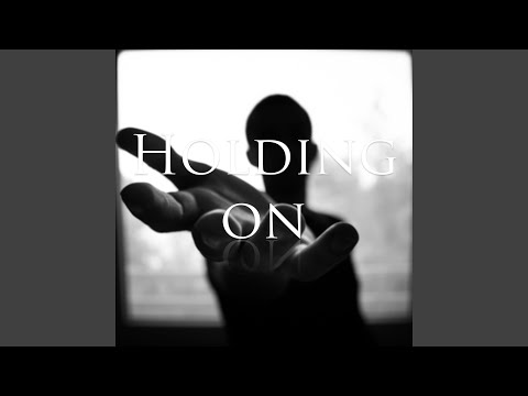 Video Holding On