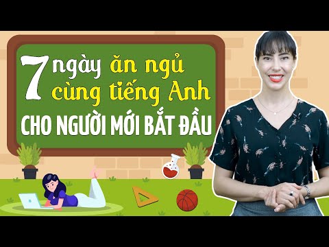 Video LỘ TRÌNH HỌC TIẾNG ANH CHO NGƯỜI MỚI BẮT ĐẦU TRONG 7... - youtube