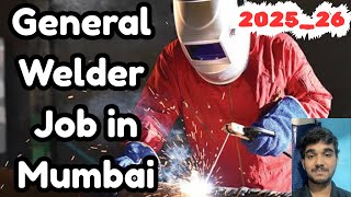 General Welder Job in Mumbai,Salary,Requirements,All Details