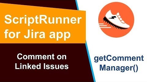 ScriptRunner - Create Comments on Linked Issues