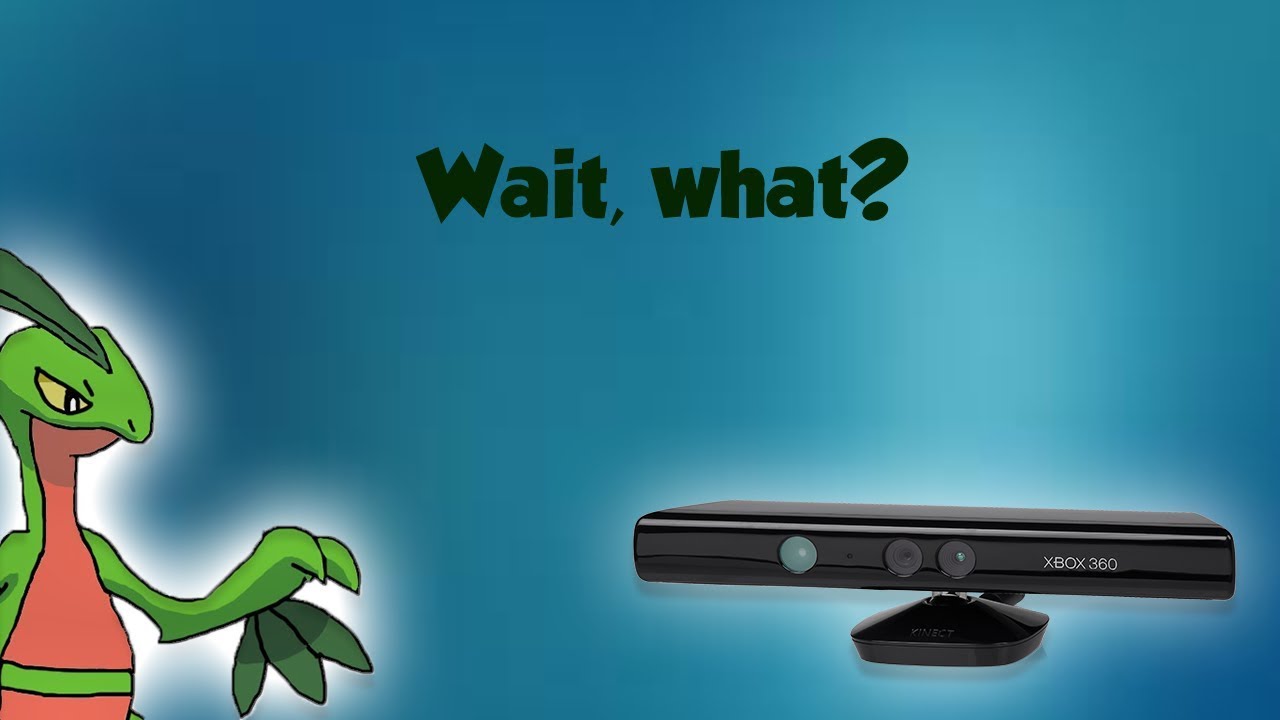 My Experience with...kinect? (also update or whatever) - Holy crap, this video's on time!