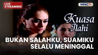 🔴 BUKAN SALAHKU, SUAMIKU SELALU MENINGGAL | LIVE KUASA ILAHI | 20 JULI 2026