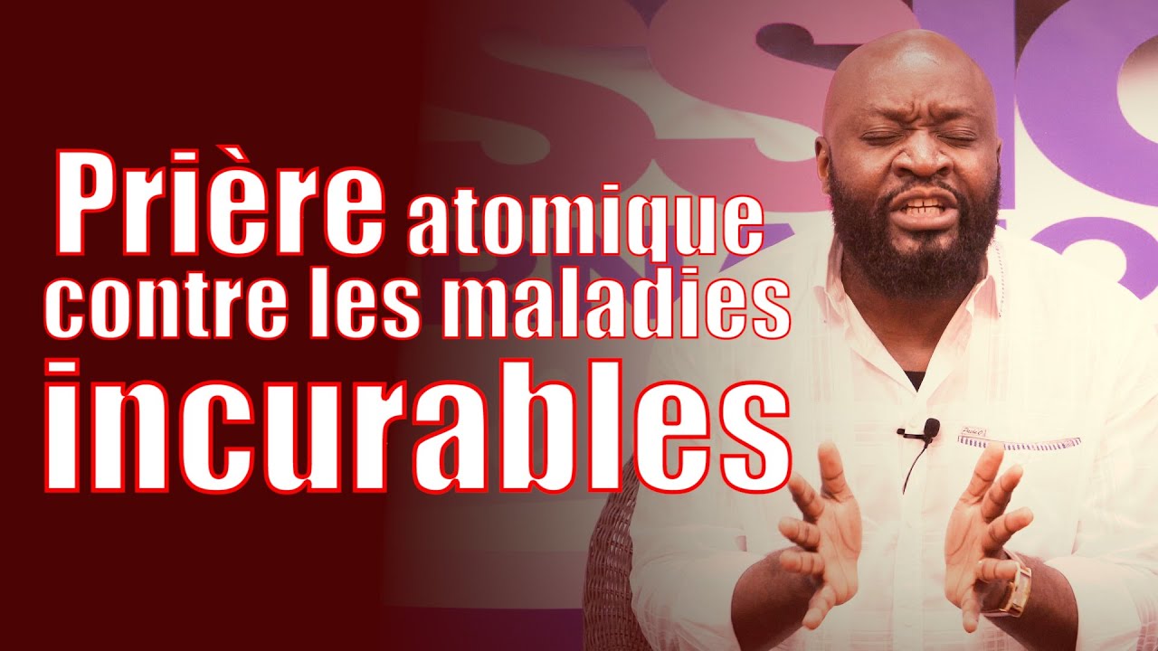 Prière atomique contre les maladies incurables | Révérend Bertrand RIM