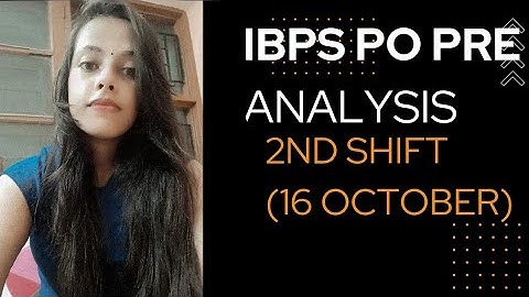 IBPS PO PRELIMS 2nd shift ANALYSIS (16 October)