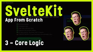 Sveltekit Full Project 3 - Core Logic