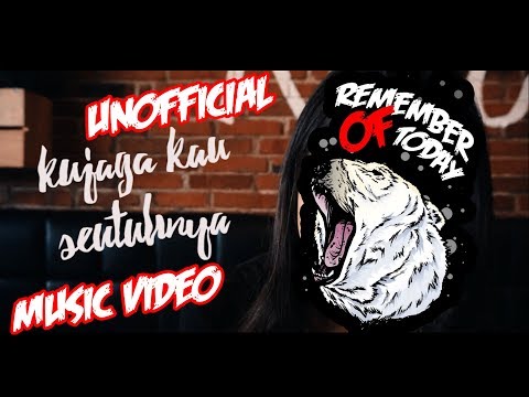 REMEMBER OF TODAY - KUJAGA SEUTUHNYA (UNOFFICIAL MUSIC VIDEO) NGULIYAH #2