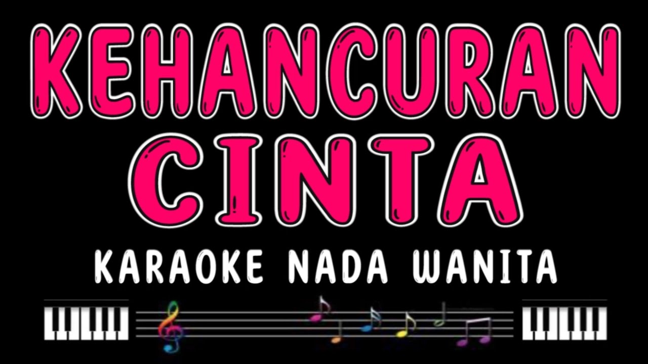 KEHANCURAN CINTA - Karaoke Nada Wanita [ RANA RANI ]