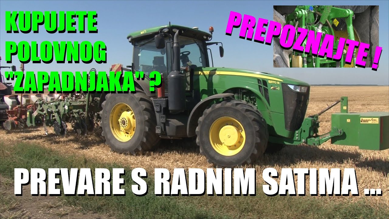 KAKO SE VARAJU KUPCI ZAPADNIH POLOVNIH TRAKTORA I KAKO DA PREPOZNATE PREVARU  ??  iskustvo PRAVOG...