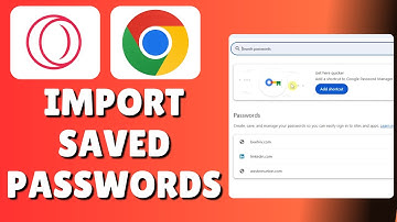 How To Import Saved Passwords From Chrome To Opera GX