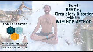 How I used Wim Hof Method to BEAT Circulation Disorder ( Raynaud's ) | and my Advice for YOU