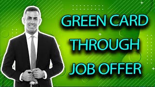 How to Get Green Card with Job Offer  Process Explained