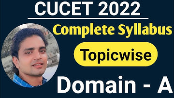 CUCET 2022 Domain A Topicwise Syllabus // CUCET Entrance Exam 2022 Part A syllabus topicwise