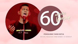 60 MINUTES WORSHIP - PENOLONG YANG SETIA feat MICHAEL PANJAITAN