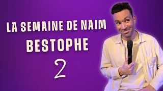 Bestophe 2 - La semaine de Naïm