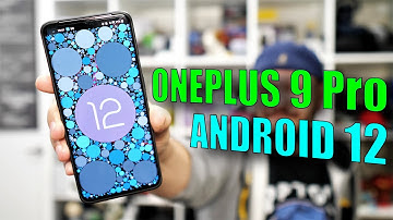 OnePlus 9 on Android 12: What works? What doesn
