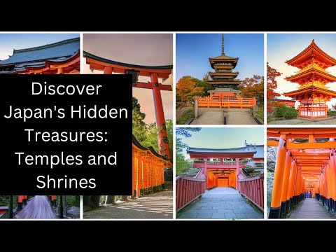 Discover Japan's Hidden Treasures: Temples and Shrines