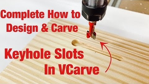 How to Design and Carve Keyhole Slots