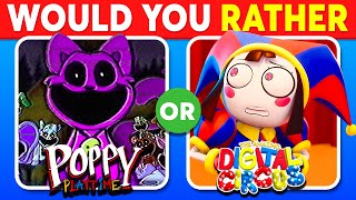 Would You Rather...? The Amazing Digital CIrcus VS Poppy Playtime Edition | Pomni, Catnap,...