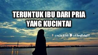 Musikalisasi Wiwit- TERUNTUK IBU DARI PRIA YANG KUCINTAI