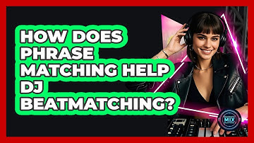 How Does Phrase Matching Help DJ Beatmatching? - Electronic Mix Masters