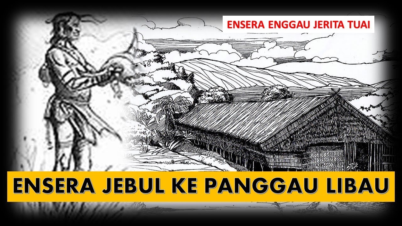 🔴ENSERA JEBUL KE PANGGAU LIBAU