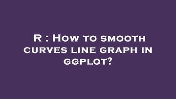R : How to smooth curves line graph in ggplot?